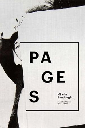 Imagen del vendedor de Mirella Bentivoglio : Pages: Selected Works 1966-2012 a la venta por GreatBookPrices