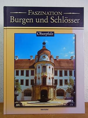 Imagen del vendedor de Faszination Burgen und Schlsser: Oberpfalz a la venta por Antiquariat Weber
