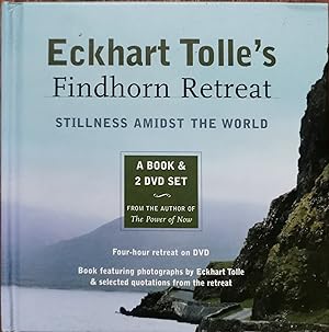 Eckhart Tolles Findhorn Retreat: Finding Stillness Amidst the World