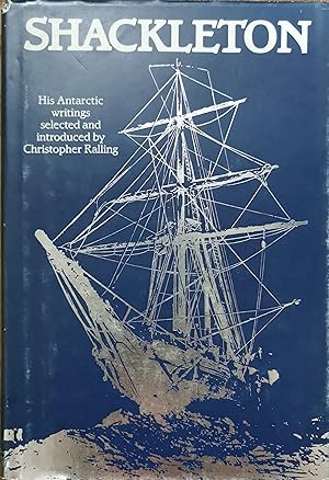 Bild des Verkufers fr Shackleton : His Antarctic Writings zum Verkauf von Dial-A-Book