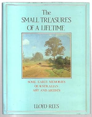Seller image for The Small Treasures of a Lifetime Some early memories of Australian Art and Artists. for sale by City Basement Books