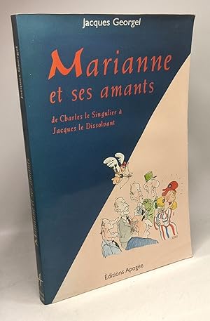 Bild des Verkufers fr Marianne et ses amants: De Charles le Singulier  Jacques le Dissolvant (1958-1998) zum Verkauf von crealivres