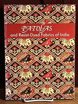 Seller image for Patolas and Resist-dyed Fabrics of India for sale by Amatoria Fine Art Books, IOBA, CALIBA