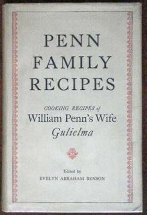 Image du vendeur pour Penn family recipes;: Cooking recipes of Wm. Penn's wife, Gulielma mis en vente par WeBuyBooks