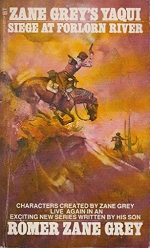 Seller image for Zane Grey's Yaqui : Siege At Forlorn River for sale by WeBuyBooks