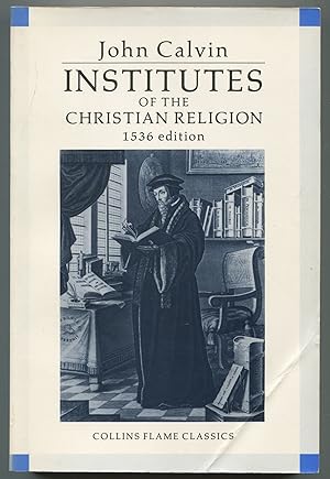 Seller image for Institutes of the Christian Religion (Collins Flame Classics) for sale by Between the Covers-Rare Books, Inc. ABAA