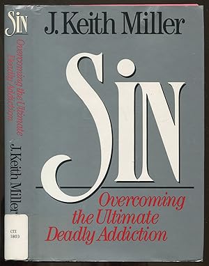 Bild des Verkufers fr Sin: Overcoming the Ultimate Deadly Addiction zum Verkauf von Between the Covers-Rare Books, Inc. ABAA