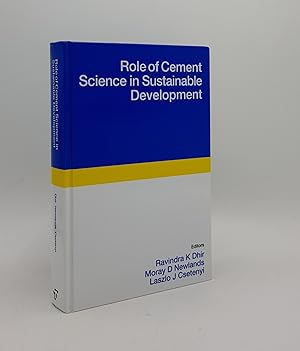 Image du vendeur pour ROLE OF CEMENT SCIENCE IN SUSTAINABLE DEVELOPMENT Proceedings of the International Symposium Dedicated to Professor Fred Glasser Dundee September 2003 mis en vente par Rothwell & Dunworth (ABA, ILAB)