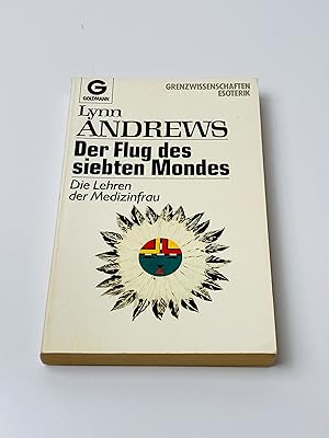 Der Flug des siebten Mondes : Die Lehren der Medizinfrau