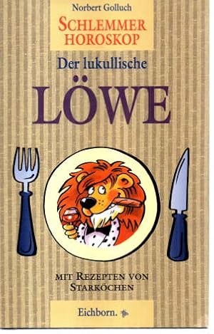 Bild des Verkufers fr Schlemmer Horoskop - Der lukullische Lwe. Mit Rezepten von Starkchen. zum Verkauf von Leonardu