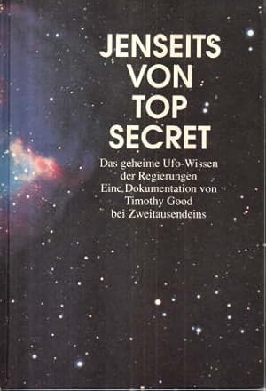 Bild des Verkufers fr Jenseits von Top Secret. Das geheime Ufo-Wissen der Regierungen. Eine Dokumentation. zum Verkauf von Leonardu