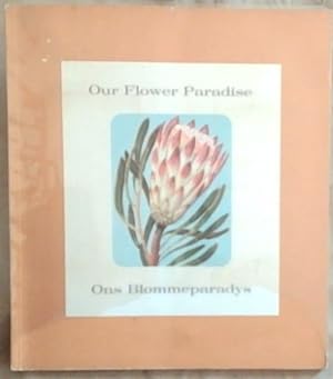 Seller image for Our Flower Paradise/Ons Blommeparadys for sale by Chapter 1