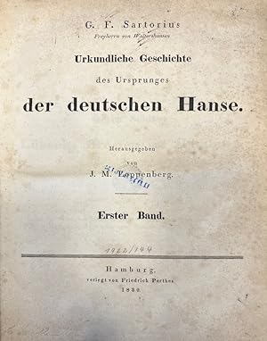 Urkundliche Geschichte des Ursprunges der deutschen Hanse. Herausgegeben von J. M. Lappenberg. 2 ...