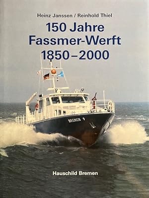 Imagen del vendedor de Fassmer-Werft. 150 Jahre Fassmer-Werft. 1850 - 2000. a la venta por Antiquariat J. Hnteler