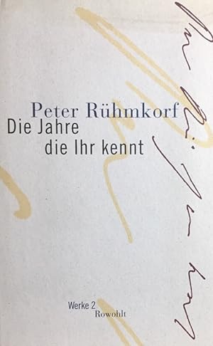 Peter Rühmkorf: Werke 2., Die Jahre die ihr kennt : Anfälle und Erinnerungen.