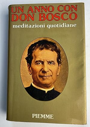 Un anno con don Bosco. Meditazioni quotidiane