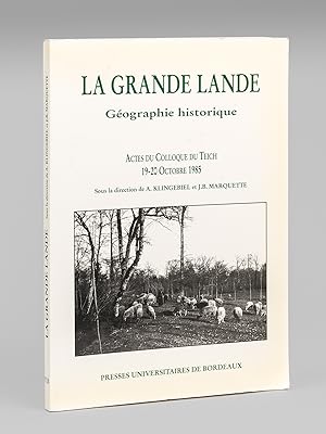 Bild des Verkufers fr La Grande Lande. Gographie historique. Actes du Colloque du Teich 19-20 octobre 1985 zum Verkauf von Librairie du Cardinal