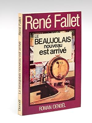 Le Beaujolais nouveau est arrivé [ Livre dédicacé par l'auteur ]