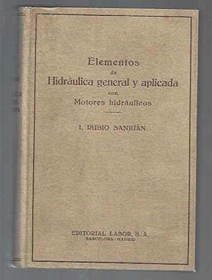 Imagen del vendedor de ELEMENTOS DE HIDRAULICA GENERAL Y APLICADA CON MOTORES HIDRAULICOS a la venta por Desvn del Libro / Desvan del Libro, SL