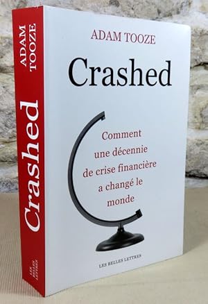 Imagen del vendedor de Crashed. Comment une dcennie de crise financire a chang le monde. a la venta por Latulu