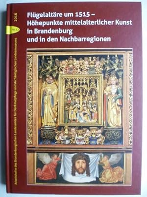 Bild des Verkufers fr Flgelaltre um 1515 - Hhepunkte mittelalterlicher Kunst in Brandenburg und in den Nachbarregionen. zum Verkauf von Ostritzer Antiquariat