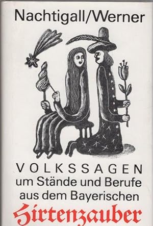 Bild des Verkufers fr Hirtenzauber : Volkssagen um Stnde und Berufe aus dem Bayerischen. ausgew. und neu erzhlt von Walter Nachtigall und Dietmar Werner. Ill. von Harald Larisch zum Verkauf von Schrmann und Kiewning GbR