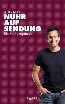 Bild des Verkufers fr Nuhr auf Sendung: Ein Radiotagebuch zum Verkauf von Gabis Bcherlager