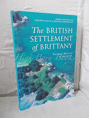 Imagen del vendedor de The British Settlement of Brittany: The First Bretons in Armorica a la venta por High Barn Books