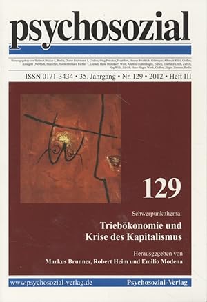 Seller image for psychosozial Nr. 129: Triebkonomie und Krise des Kapitalismus. 35. Jahrgang, Heft III. for sale by Fundus-Online GbR Borkert Schwarz Zerfa