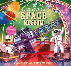 Seller image for Lonely Planet Kids Build Your Own Space Museum (Hardcover) for sale by Grand Eagle Retail