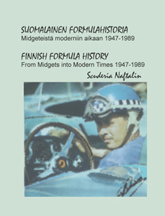 Seller image for Suomalainen formulahistoria : Midgeteist moderniin aikaan 1947-1989 = Finnish Formula History : From Midgets Into Modern Times 1947-1989 for sale by Moraine Books