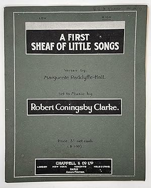 Seller image for A First Sheaf of Little Songs: The verses by Marguerite Radclyffe-Hall. Set to music by Robert Coningsby Clarke (High) for sale by Quair Books PBFA