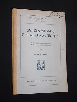 Der Theaterkritiker Heinrich Theodor Rötscher. Mit besonderer Berücksichtigung seiner Kritik der ...