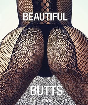 Imagen del vendedor de Beautiful Butts: Eine Hommage an die Weiblichkeit/ A Homage to Femininity Eine Hommage an die Weiblichkeit/ A Homage to Femininity a la venta por Antiquariat Mander Quell