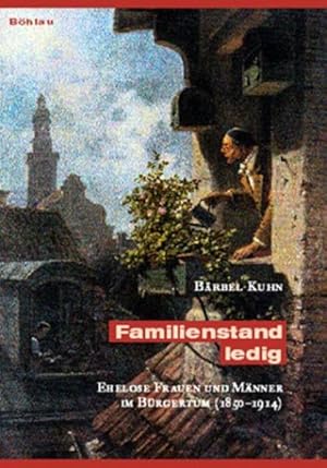 Bild des Verkufers fr Familienstand ledig: Ehelose Frauen und Mnner im Brgertum (1850-1914) (L'Homme Schriften: Reihe zur Feministischen Geschichtswissenschaft) Ehelose Frauen und Mnner im Brgertum (1850-1914) zum Verkauf von Antiquariat Mander Quell