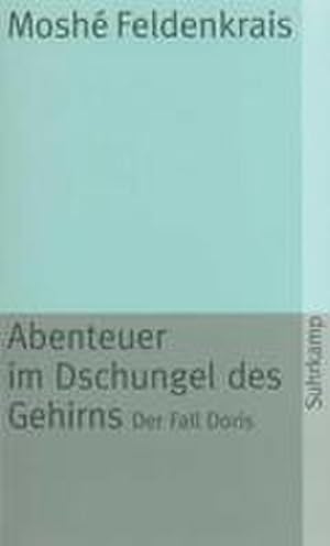 Seller image for Abenteuer im Dschungel des Gehirns: Der Fall Doris (suhrkamp taschenbuch) for sale by Wegmann1855
