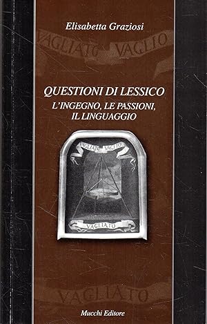 Questioni di lessico : l'ingegno, le passioni, il linguaggio