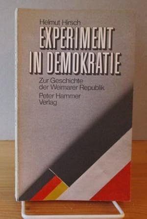 Experiment in Demokratie : zur Geschichte der Weimarer Republik.