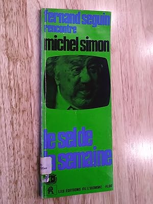 Le sel de la semaine, Fernand Seguin rencontre Michel Simon