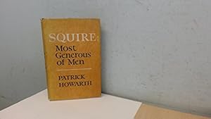 Bild des Verkufers fr Squire: 'Most generous of men' zum Verkauf von WeBuyBooks