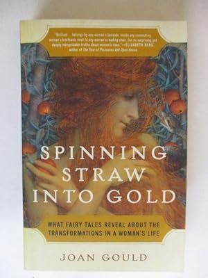 Seller image for Spinning Straw into Gold: What Fairy Tales Reveal About the Transformations in a Woman's Life for sale by GREENSLEEVES BOOKS