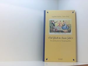 Immagine del venditore per "Viel Glck im Neuen Jahr!": Ein Jahrhundert in Neujahrsgrssen ein Jahrhundert in Neujahrsgren venduto da Book Broker