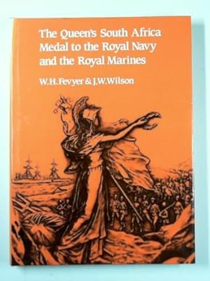 Seller image for The Queen's South Africa Medal to the Royal Navy and Royal Marines for sale by Cotswold Internet Books