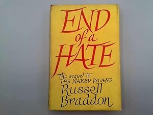 Seller image for End of a hate,a sequel to "The naked island," with which is incorporated "Song of War," a short story for sale by Goldstone Rare Books