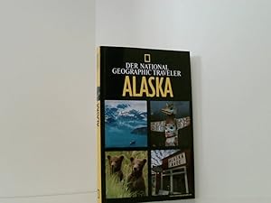 Bild des Verkufers fr National Geographic Traveler - Alaska Bob Devine. Fotogr. von Michael Melford. [bers.: Dagmar Ahrens .] zum Verkauf von Book Broker