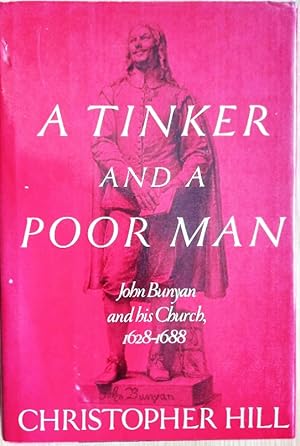 Seller image for A TINKER AND A POOR MAN John Bunyan and his Church, 1628-1688 (1988 UK edition titled A TURBULENT, SEDITIOUS AND FACTIOUS PEOPLE: JOHN BUNYAN AND HIS CHURCH) for sale by Douglas Books