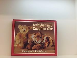 Seller image for Teddybr mit Knopf im Ohr. Freude mit Steiff- Tieren Freude mit Steiff-Tieren for sale by Book Broker