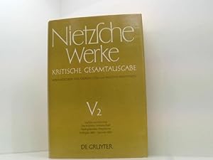 Seller image for Werke, Kritische Gesamtausgabe, Abt.5, Bd.2, Idyllen aus Messina; Die frhliche Wissenschaft; Nachgelassene Fragmente Frhjahr 1881 - Sommer 1882 (Friedrich Nietzsche: Nietzsche Werke. Abteilung 5) Abt. 5. ; Bd. 2. Idyllen aus Messina for sale by Book Broker