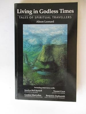 Seller image for Living in Godless Times: Tales of Spiritual Travellers for sale by GREENSLEEVES BOOKS