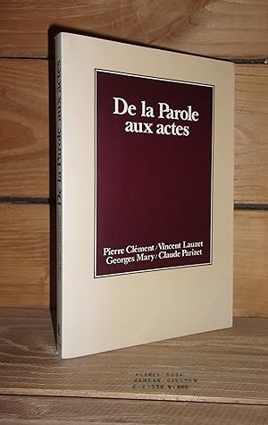 Bild des Verkufers fr DE LA PAROLE AUX ACTES zum Verkauf von Planet'book